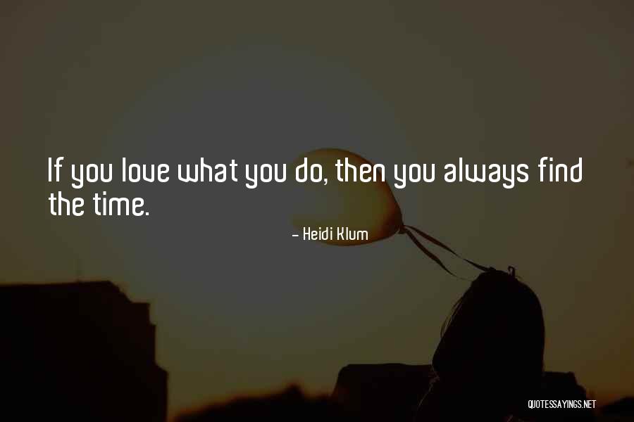 Always Do What You Love Quotes By Heidi Klum