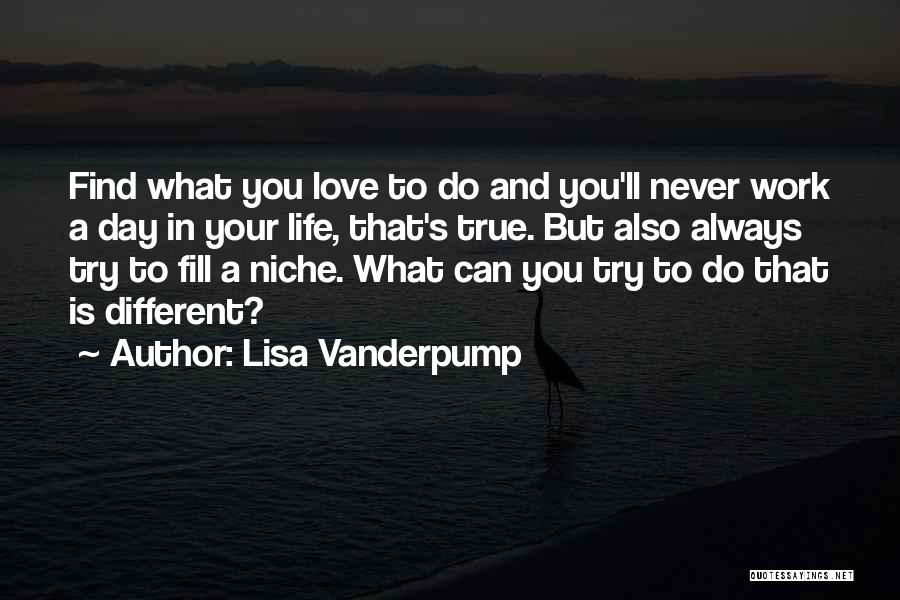 Always Do What You Love Quotes By Lisa Vanderpump