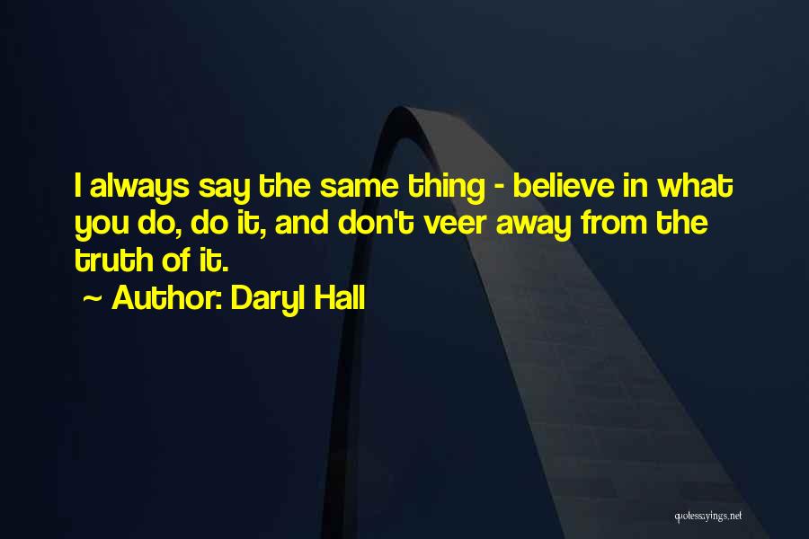 Always Do What You Say Quotes By Daryl Hall