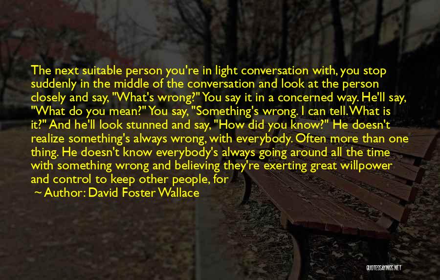 Always Do What You Say Quotes By David Foster Wallace