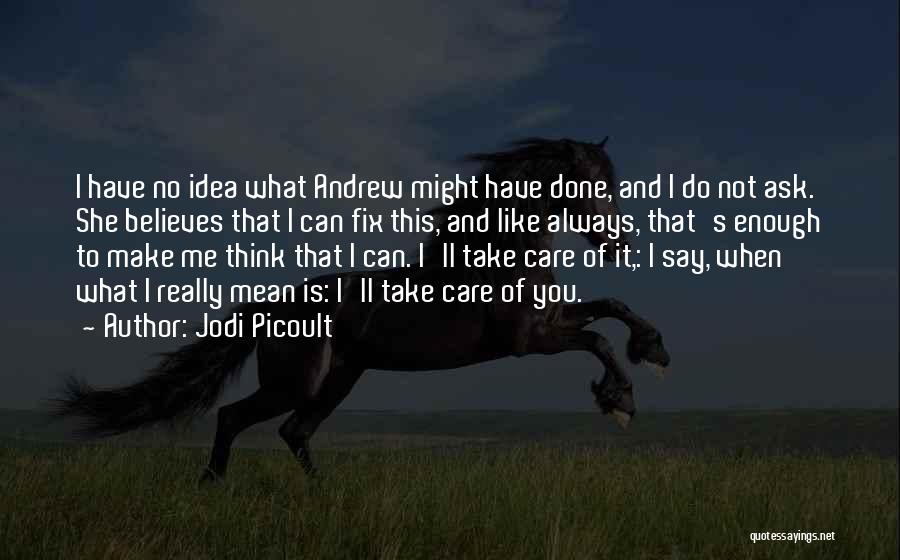Always Do What You Say Quotes By Jodi Picoult
