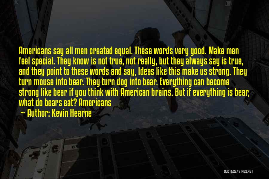 Always Do What You Say Quotes By Kevin Hearne