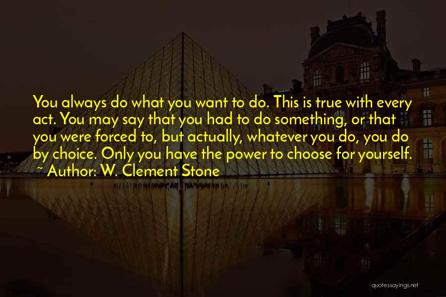 Always Do What You Say Quotes By W. Clement Stone