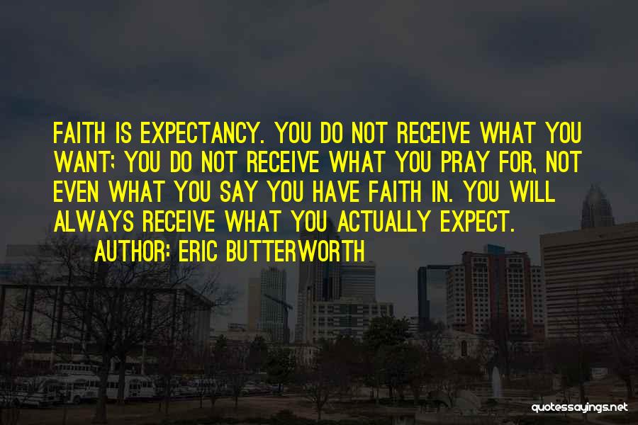 Always Do What You Say You Will Do Quotes By Eric Butterworth