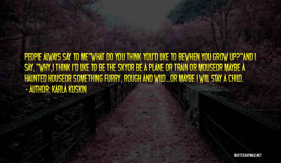 Always Do What You Say You Will Do Quotes By Karla Kuskin