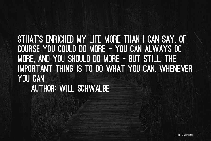 Always Do What You Say You Will Do Quotes By Will Schwalbe