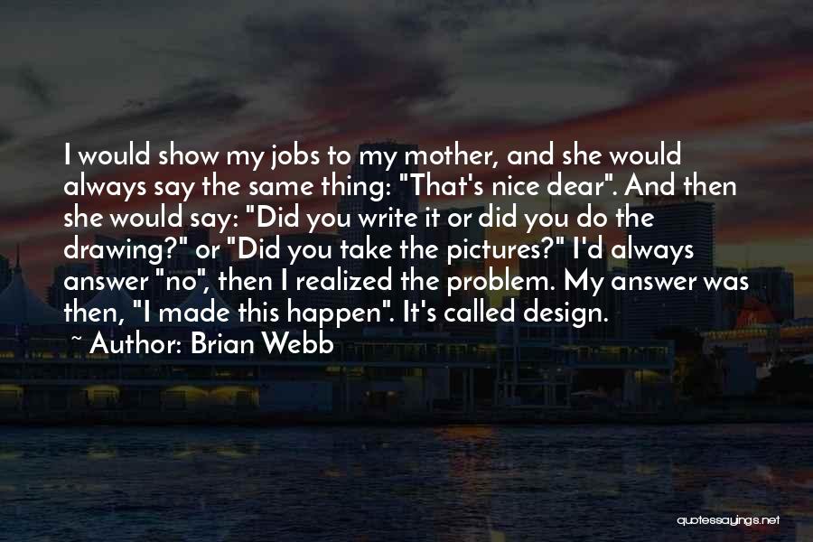 Always Do You Quotes By Brian Webb