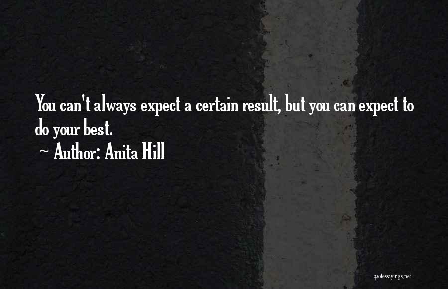 Always Do Your Best Quotes By Anita Hill