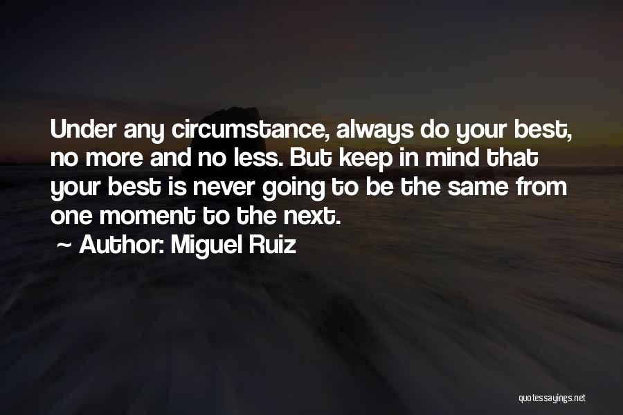 Always Do Your Best Quotes By Miguel Ruiz