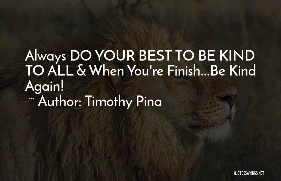 Always Do Your Best Quotes By Timothy Pina