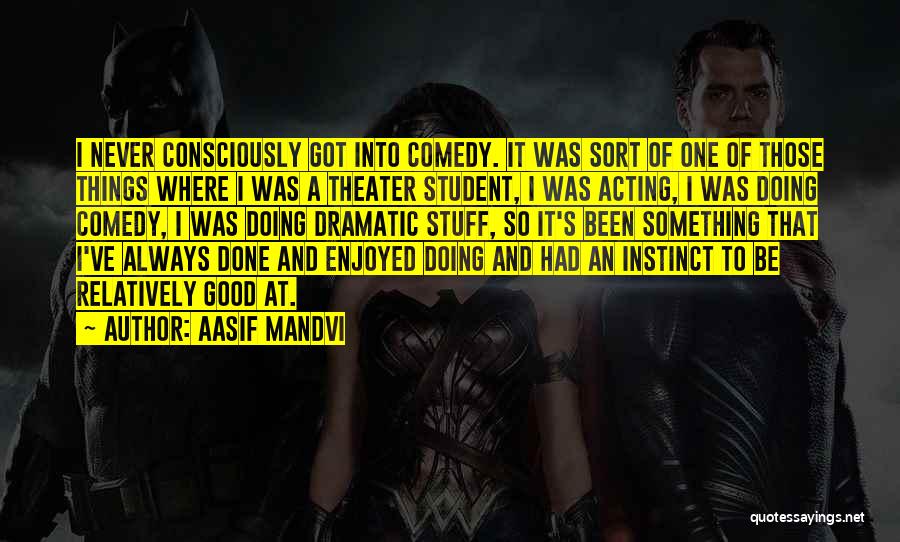 Always Doing Good Quotes By Aasif Mandvi