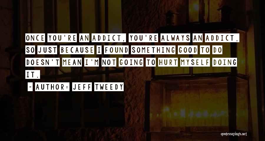 Always Doing Good Quotes By Jeff Tweedy