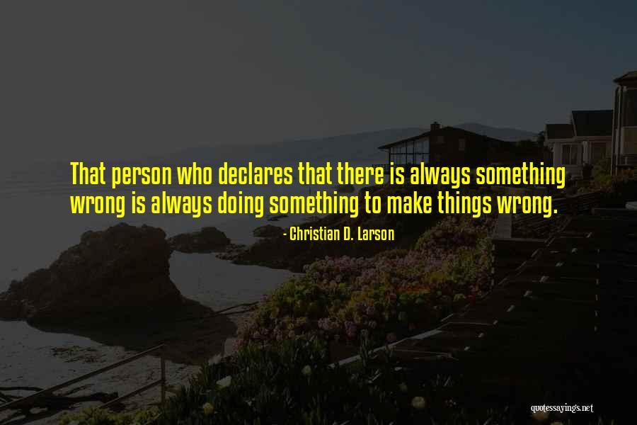 Always Doing Something Wrong Quotes By Christian D. Larson