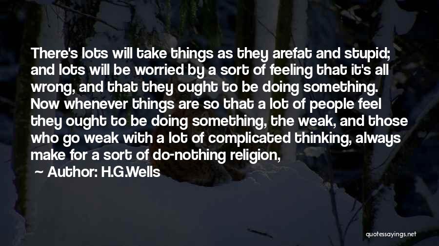 Always Doing Something Wrong Quotes By H.G.Wells