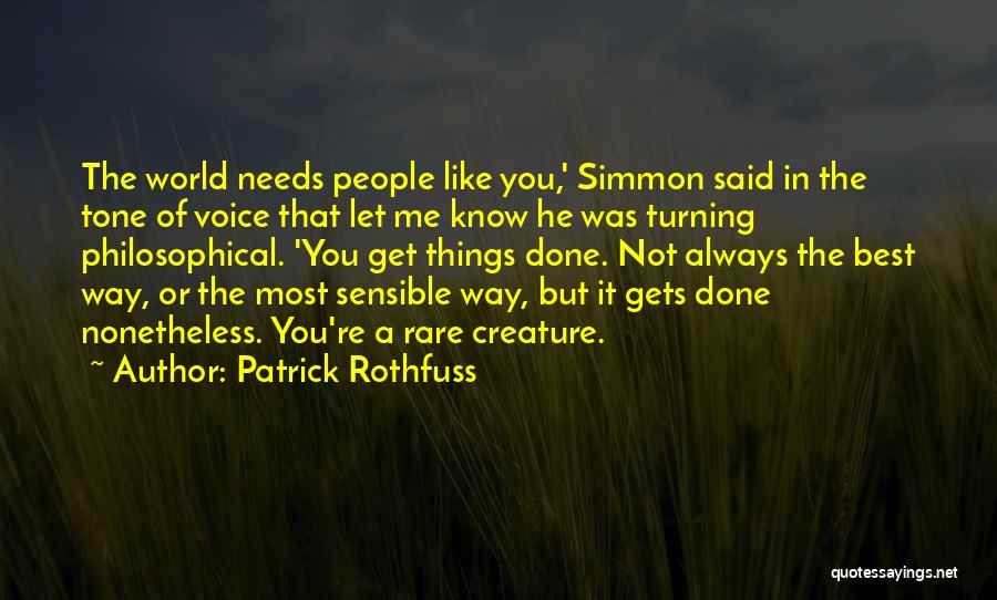 Always Done It That Way Quotes By Patrick Rothfuss