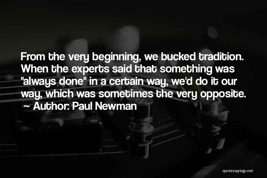 Always Done It That Way Quotes By Paul Newman