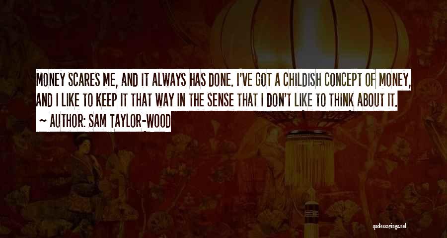 Always Done It That Way Quotes By Sam Taylor-Wood