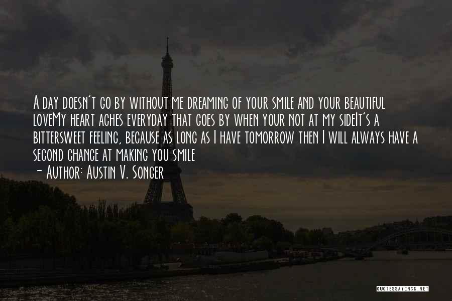 Always Dreaming Of You Quotes By Austin V. Songer