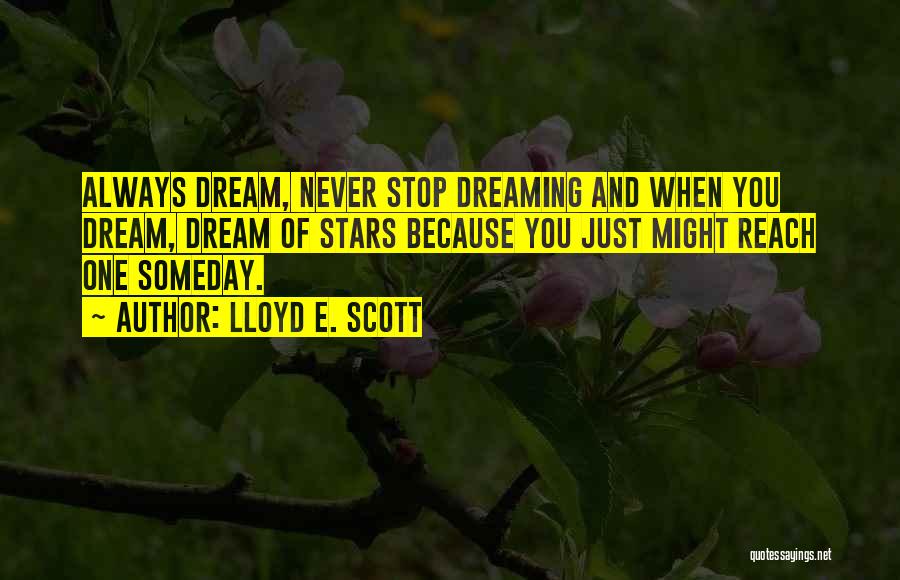 Always Dreaming Of You Quotes By Lloyd E. Scott