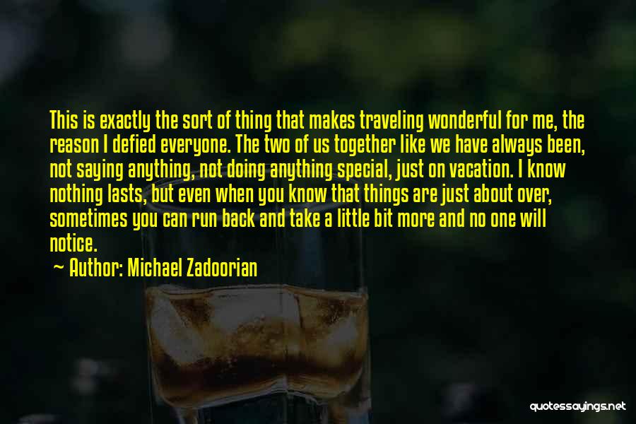 Always End Up Back Together Quotes By Michael Zadoorian