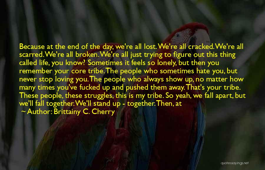 Always End Up Together Quotes By Brittainy C. Cherry