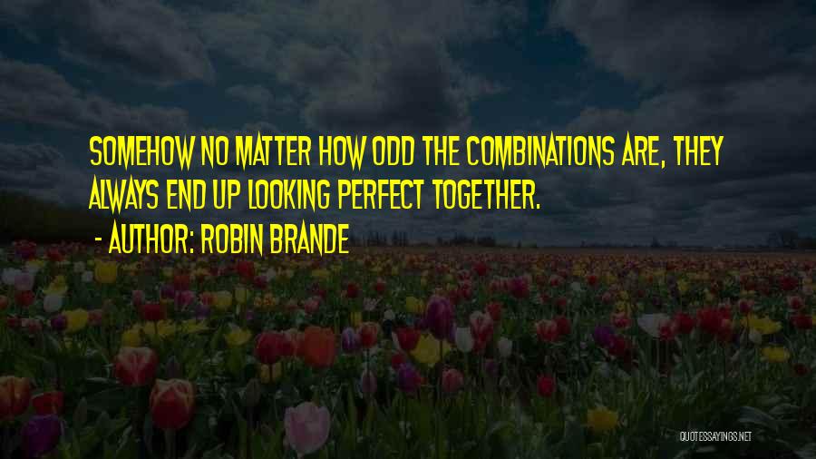 Always End Up Together Quotes By Robin Brande