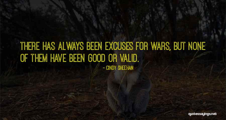 Always Excuses Quotes By Cindy Sheehan Always Excuses Quotes By Cindy Sheehan