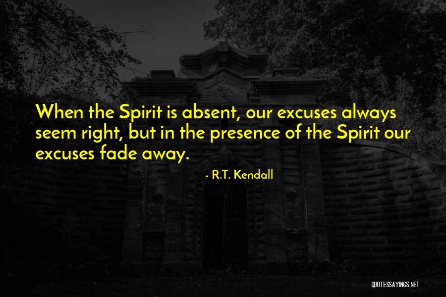 Always Excuses Quotes By R.T. Kendall Always Excuses Quotes By R.T. Kendall