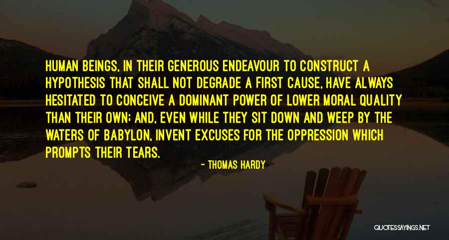 Always Excuses Quotes By Thomas Hardy Always Excuses Quotes By Thomas Hardy