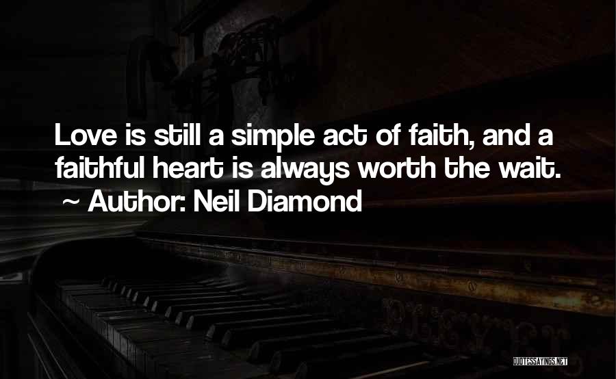 Always Faithful Love Quotes By Neil Diamond
