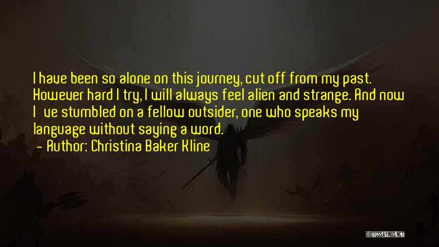 Always Feel Alone Quotes By Christina Baker Kline