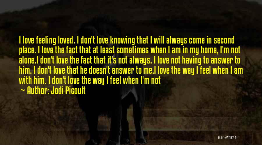 Always Feel Alone Quotes By Jodi Picoult