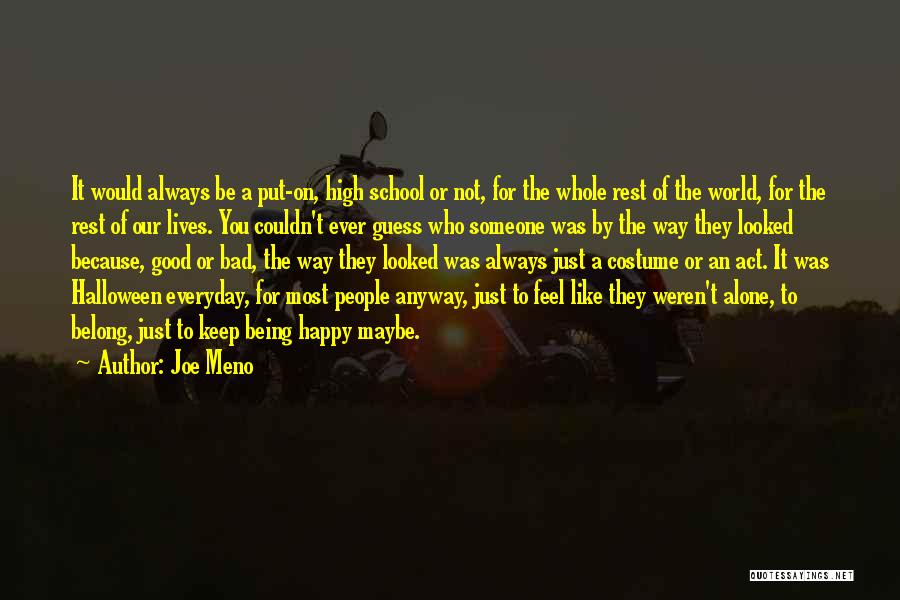 Always Feel Alone Quotes By Joe Meno
