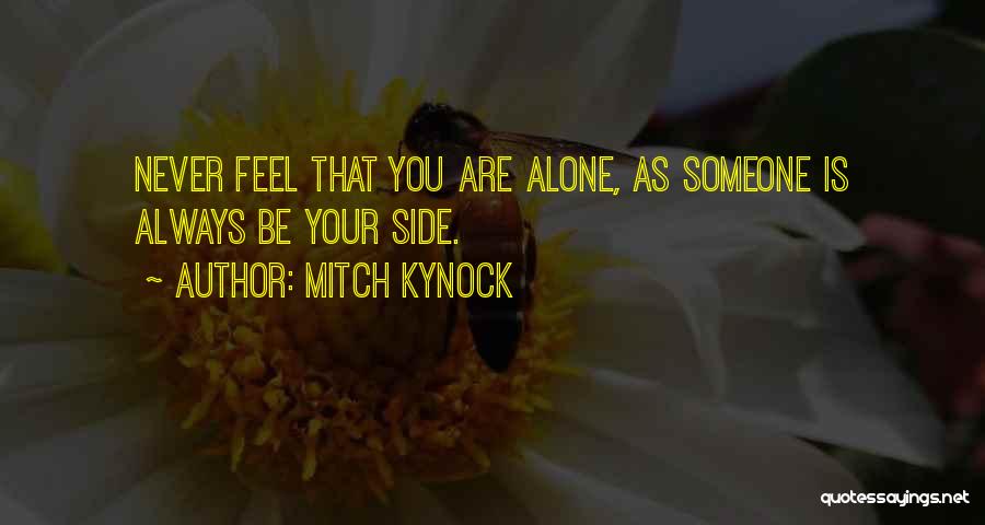 Always Feel Alone Quotes By Mitch Kynock