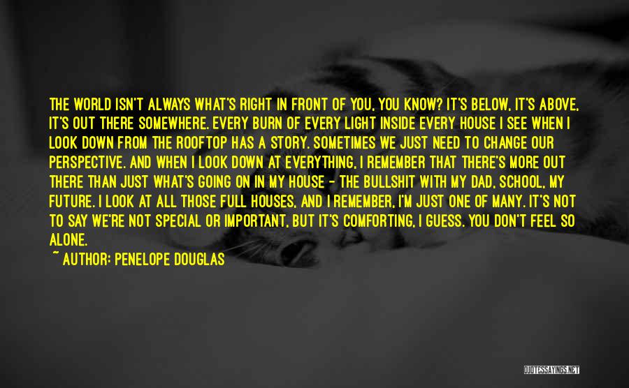 Always Feel Alone Quotes By Penelope Douglas