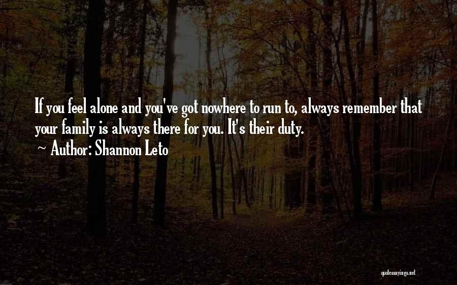 Always Feel Alone Quotes By Shannon Leto