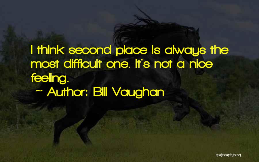 Always Feeling Second Best Quotes By Bill Vaughan