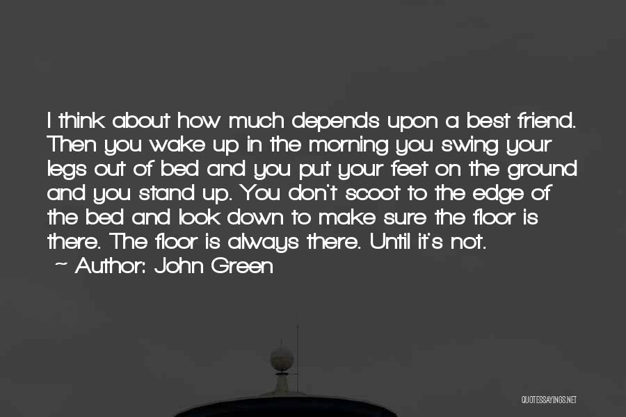 Always Feet On The Ground Quotes By John Green