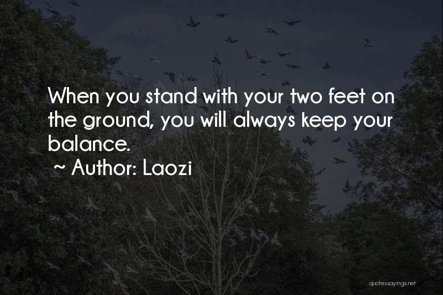 Always Feet On The Ground Quotes By Laozi