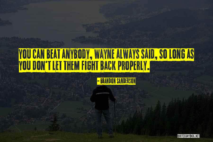 Always Fight Back Quotes By Brandon Sanderson Always Fight Back Quotes By Brandon Sanderson