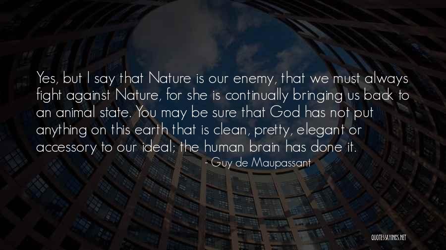 Always Fight Back Quotes By Guy De Maupassant Always Fight Back Quotes By Guy De Maupassant