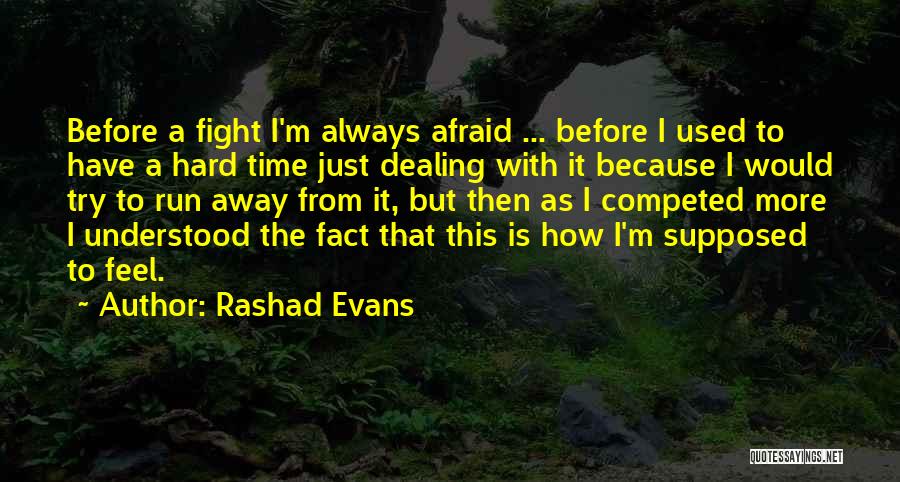 Always Fight For What You Want Quotes By Rashad Evans