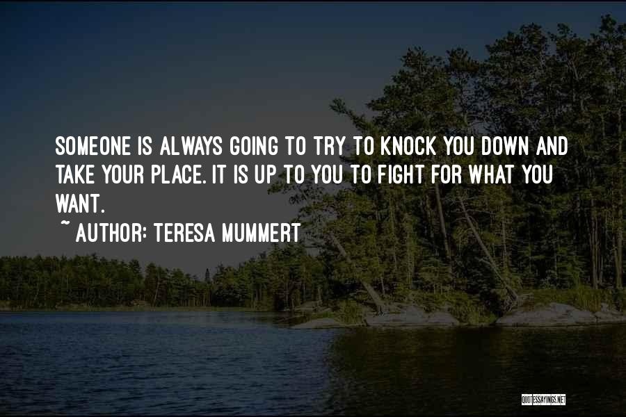 Always Fight For What You Want Quotes By Teresa Mummert