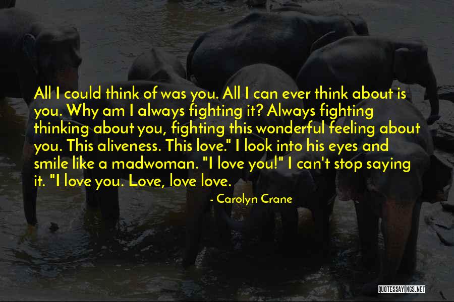 Always Fighting Love Quotes By Carolyn Crane Always Fighting Love Quotes By Carolyn Crane