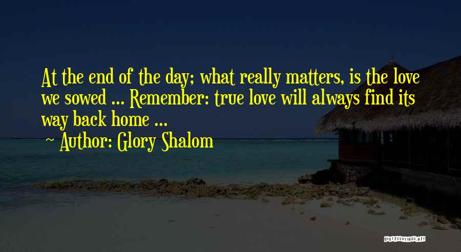 Always Find Your Way Back Home Quotes By Glory Shalom