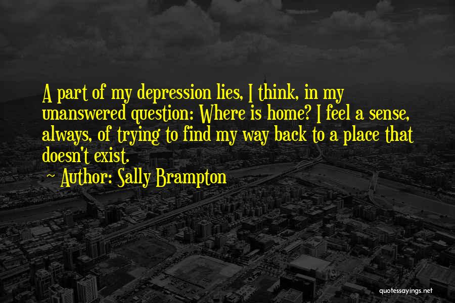 Always Find Your Way Back Home Quotes By Sally Brampton