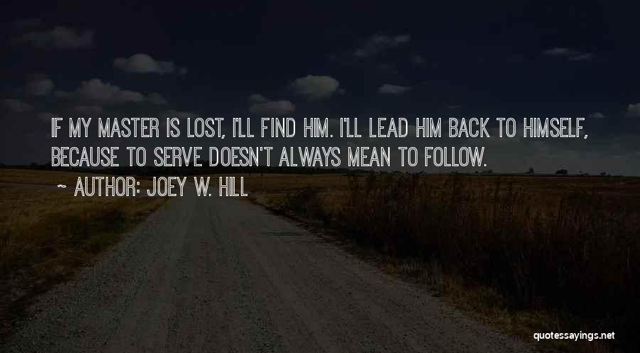 Always Find Your Way Back Quotes By Joey W. Hill