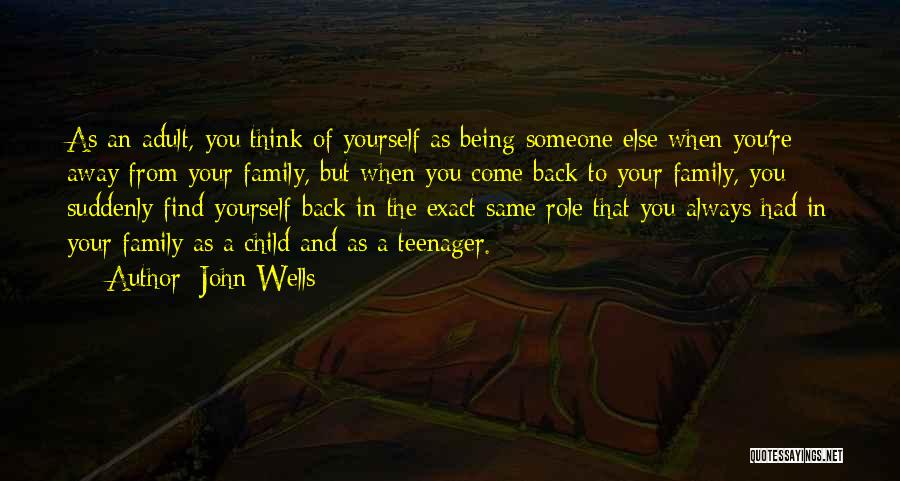 Always Find Your Way Back Quotes By John Wells