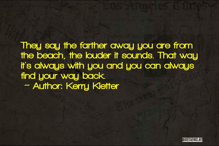 Always Find Your Way Back Quotes By Kerry Kletter