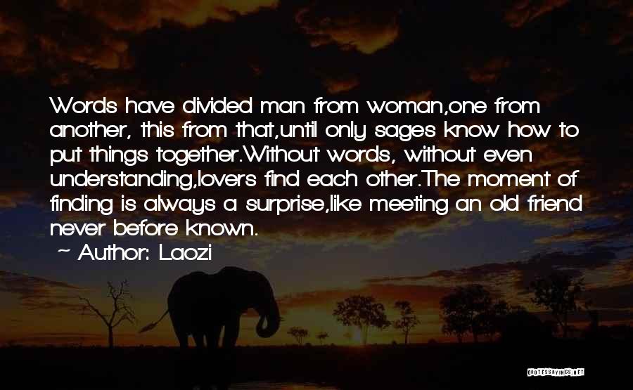 Always Finding Each Other Quotes By Laozi